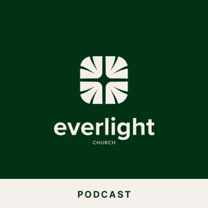 Everlight Church Podcast