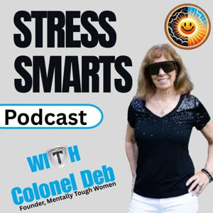 Stress Smarts with Colonel Deb