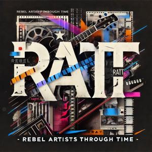 Rebel Artists Through Time