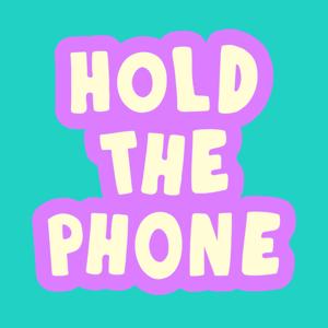 Hold The Phone