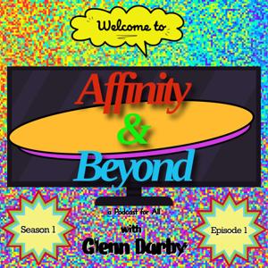 Affinity & Beyond with Glenn Darby