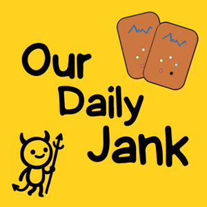 OUR DAILY JANK