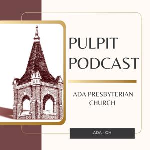 Ada Presbyterian Church Pulpit Podcast