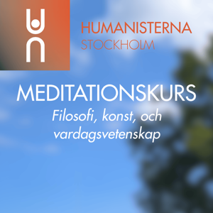 Humanisternas meditationskurs: filosofi, konst, och vardagsvetenskap