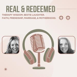 Real & Redeemed. Turning Therapy into Testimony. Christian Women, Moms, Marriage, Mental Health.