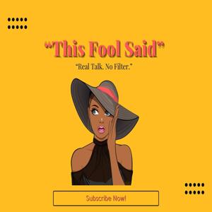 "This Fool Said..." Podcast