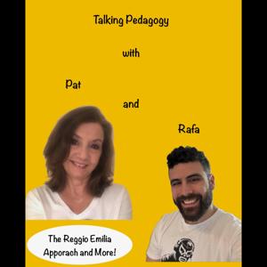 Talking Pedagogy with Pat and Rafa