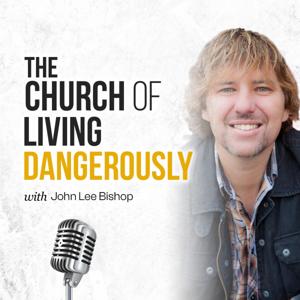 The Church of Living Dangerously Podcast