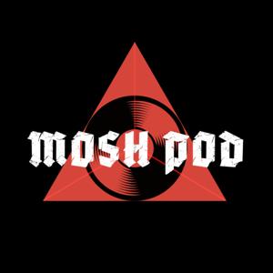 MOSH POD