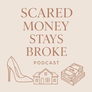 Scared Money Stays Broke Podcast