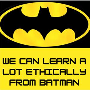 We Can Learn a Lot Ethically from Batman