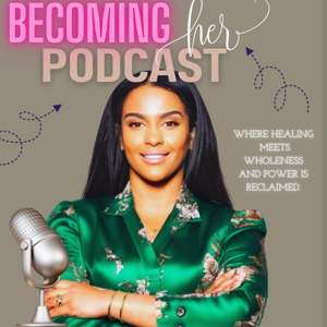 Becoming Her Podcast w/ Ashley Martin