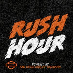 Rush Hour - Powered by San Diego Harley-Davidson