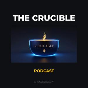 The Crucible Podcast