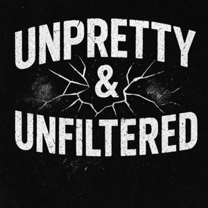 Unpretty & Unfiltered