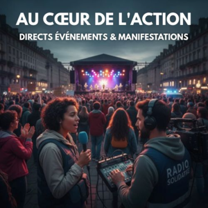 Au cœur de l'action - Radio Solidarité