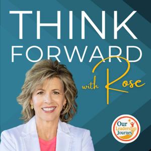 Think Forward with Rose