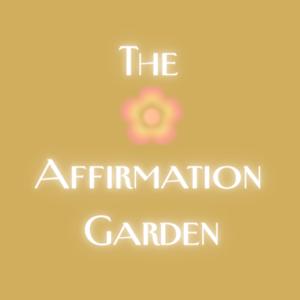 The Affirmation Garden