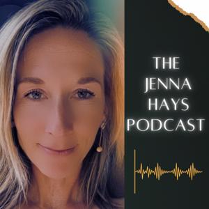 The Jenna Hays Podcast