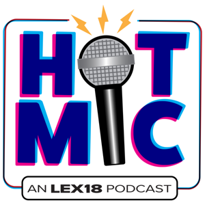 LEX 18's Hot Mic