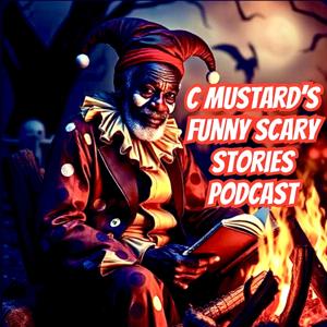 C. Mustard's Funny Scary Stories Podcast