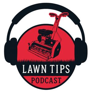 Lawn Tips Podcast