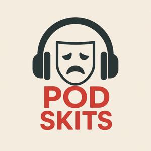 Pod Skits