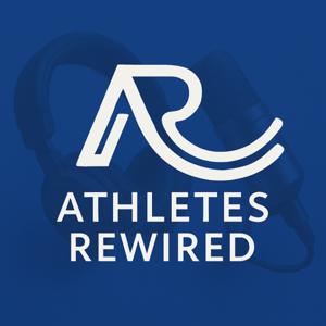 Athletes Rewired Podcast