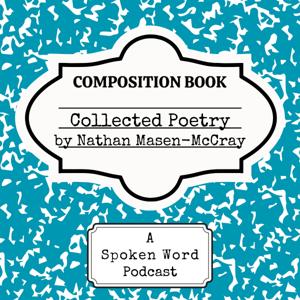 Collected Poetry: A Spoken Word Podcast