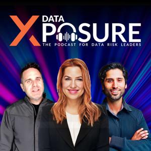 Data Xposure: The Podcast for Data Risk Leaders