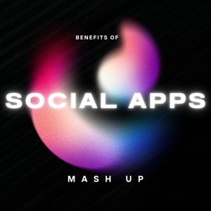 benefits of social apps in 2025