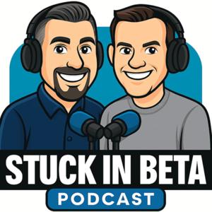 Stuck in Beta Podcast