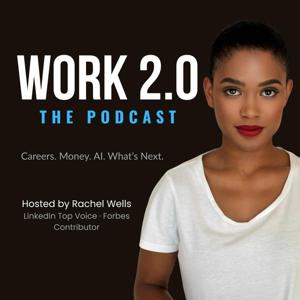 Work 2.0: The Podcast