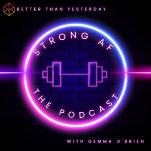 Strong AF - The Podcast