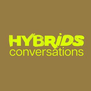 Hybrids Conversations