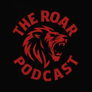 The Roar Podcast
