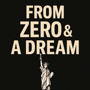 From Zero & a Dream