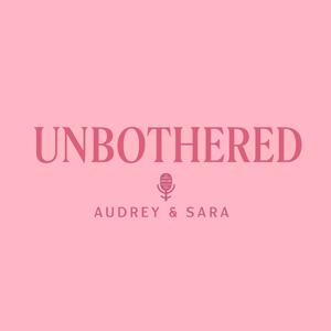 #Unbothered Podcast