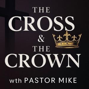 The Cross & Crown Podcast