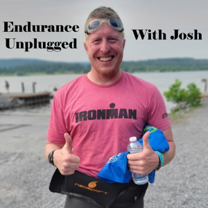 Endurance Unplugged With Josh