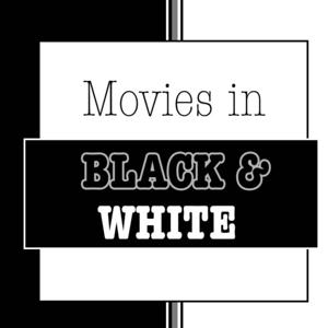Movies in Black and White