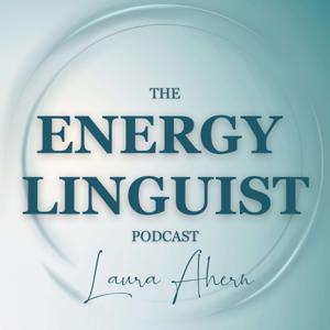 Energy Linguist: Decode Your Energy, Heal Your Patterns, Awaken Your Path