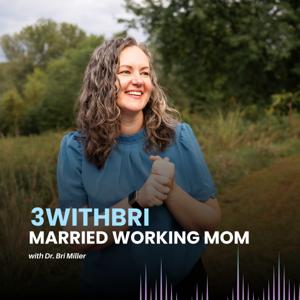 3 with Bri - Married Working Mom