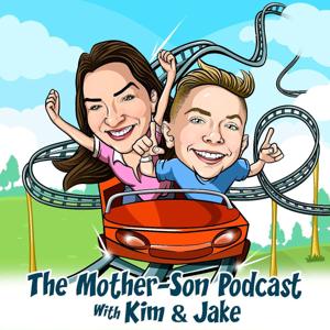 The Mother -Son Podcast: With Kim & Jake