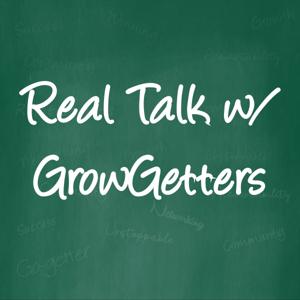 Real Talk With GrowGetters
