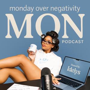 Monday Over Negativity Podcast