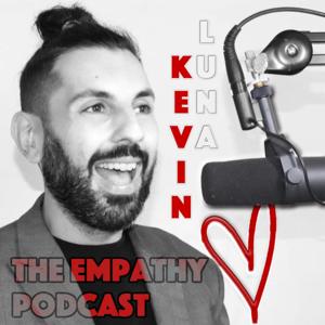 The Empathy Podcast by kevin luna