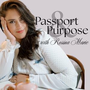 Passport & Purpose with Rosina Marie