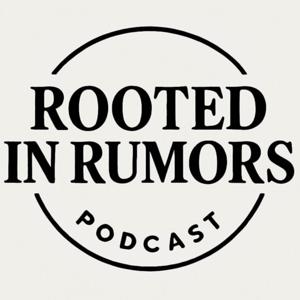 Rooted in Rumors Podcast