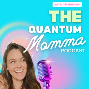 The Quantum Momma Podcast